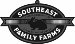 SOUTHEAST FAMILY FARMS A PROUD COMMUNITY OF - FARMERS AND GROWERS -