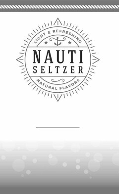 LIGHT & REFRESHING NAUTI SELTZER S NATURAL FLAVORS