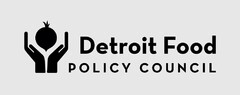 DETROIT FOOD POLICY COUNCIL