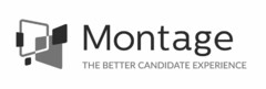 MONTAGE THE BETTER CANDIDATE EXPERIENCE