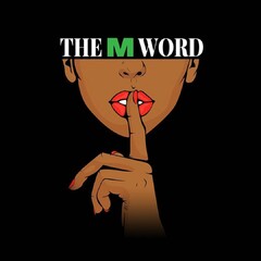 THE M WORD