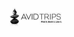 AVID TRIPS FIND IT. BOOK IT. LIVE IT.