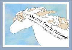 GENTLE TOUCH MASSAGE "A GENTLE TOUCH ISA HEALING TOUCH!"