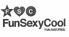 F S C FUNSEXYCOOL FUN.FAST.FREE.