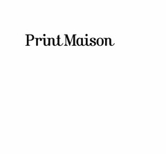 PRINT MAISON