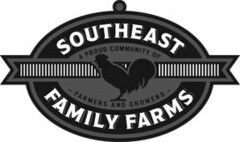 SOUTHEAST FAMILY FARMS A PROUD COMMUNITY OF - FARMERS AND GROWERS -