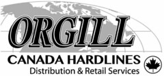 ORGILL CANADA HARDLINES DISTRIBUTION & RETAIL SERVICES