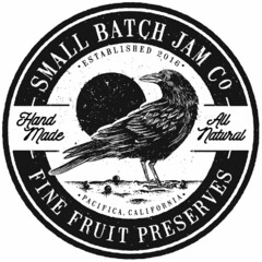 SMALL BATCH JAM CO FINE FRUIT PRESERVES· ESTABLISHED 2016 · · PACIFICA, CALIFORNIA · ALL NATURAL HAND MADE