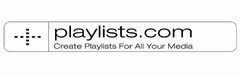 PLAYLISTS.COM CREATE PLAYLISTS FOR ALL YOUR MEDIA