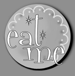 EAT ME