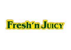 FRESH'N JUICY