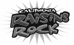 CALIFORNIA RAISINS ROCK