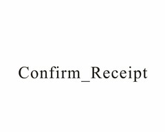 CONFIRM_RECEIPT