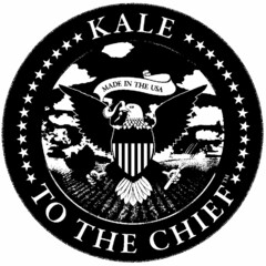 KALE TO THE CHIEF MADE IN THE USA