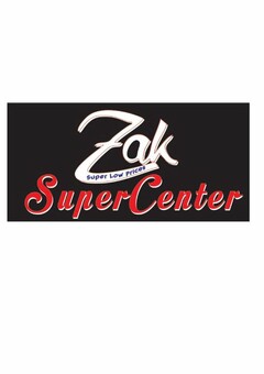 ZAK SUPER LOW PRICES SUPERCENTER