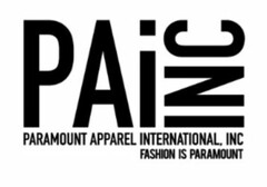 PAI INC PARAMOUNT APPAREL INTERNATIONAL, INC FASHION IS PARAMOUNT