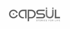 CAPSÜL STORIES FOR LIFE