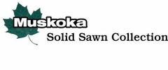 MUSKOKA SOLID SAWN COLLECTION