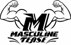 M MASCULINE TEASE