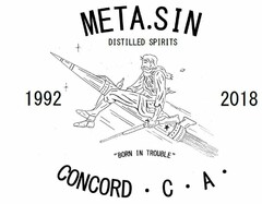 META.SIN DISTILLED SPIRITS 1992 2018 "BORN IN TROUBLE" CONCORD · C · A ·