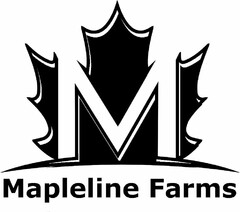 M MAPLELINE FARMS