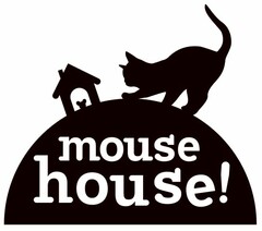 MOUSE HOUSE!