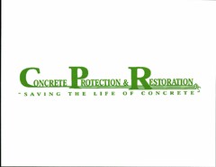 CONCRETE PROTECTION & RESTORATION INC. "SAVING THE LIFE OF CONCRETE"