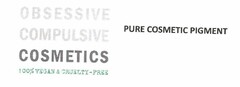 OBSESSIVE COMPULSIVE COSMETICS 100% VEGAN & CRUELTY-FREE PURE COSMETIC PIGMENTS