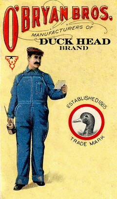 O'BRYAN BROS. MANUFACTURERS OF DUCK HEAD ESTABLISHED 1865 TRADE MARK