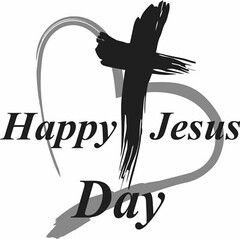 HAPPY JESUS DAY