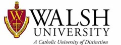 W WALSH UNIVERSITY A CATHOLIC UNIVERSITY OF DISTINCTION SED DEUS DAT D S INCREMENTUM