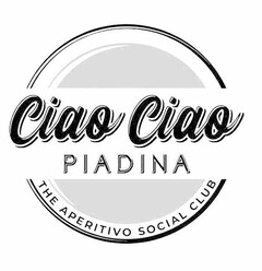 CIAO CIAO PIADINA THE APERITIVO SOCIAL CLUB