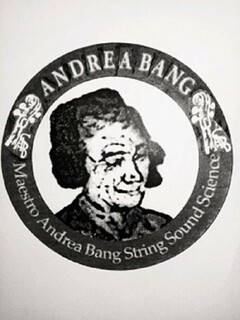 AB ANDREA BANG MAESTRO ANDREA BANG STRING SOUND SCIENCE