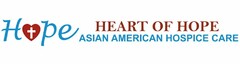 H+PE HEART OF HOPE ASIAN AMERICAN HOSPICE CARE