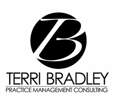 B TERRI BRADLEY PRACTICE MANAGEMENT CONSULTING