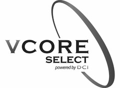 VCORE SELECT POWERED BY DCI