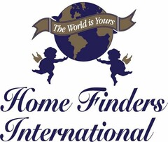 HOME FINDERS INTERNATIONAL THE WORLD IS YOURS