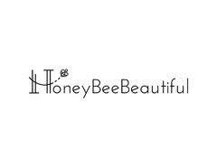 HONEY BEE BEAUTIFUL