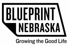 BLUEPRINT NEBRASKA GROWING THE GOOD LIFE