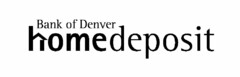 BANK OF DENVER HOMEDEPOSIT