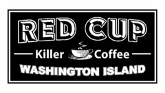 RED CUP KILLER COFFEE WASHINGTON ISLAND