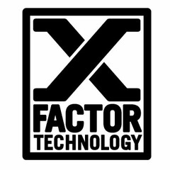X FACTOR TECHNOLOGY