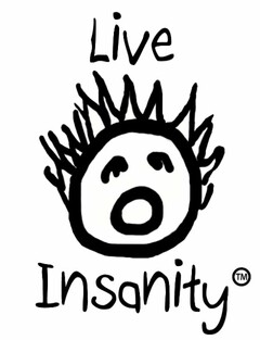 LIVE INSANITY