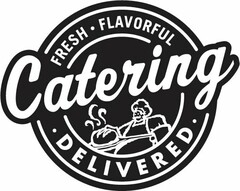 FRESH · FLAVORFUL· DELIVERED · CATERING