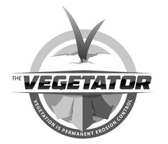 THE VEGETATOR VEGETATION IS PERMANENT EROSION CONTROL