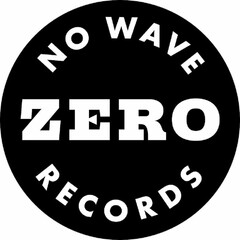 NO WAVE ZERO RECORDS