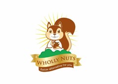 WHOLLY NUTS BETTER ALTERNATIVE FOR YOU