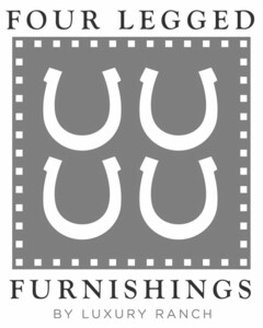 FOUR LEGGED FURNISHINGS BY LUXURY RANCH