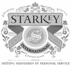 S STARKEY INTERNATIONAL EST. 1981 EDUCATION SERVICE CERTIFICATION SETTING STANDARDS IN PERSONAL SERVICE