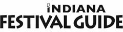 INDIANA FESTIVAL GUIDE